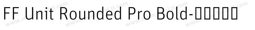 FF Unit Rounded Pro Bold字体转换